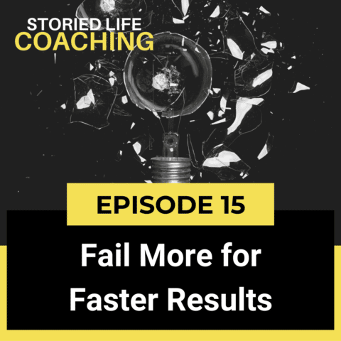Storied Life Coaching with Aaron J. Jacobs | Fail More for Faster Results