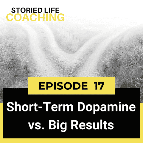Storied Life Coaching with Aaron J. Jacobs | Short-Term Dopamine vs. Big Results