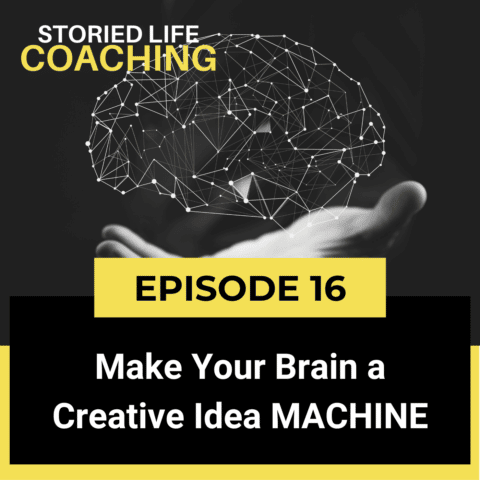 Storied Life Coaching with Aaron J. Jacobs | How to Turn Your Brain Into a Creative Idea Machine